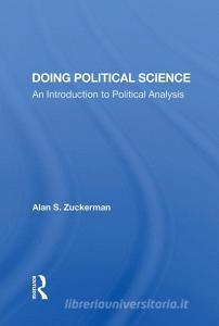 Doing Political Science di Alan S Zuckerman edito da Taylor & Francis Ltd