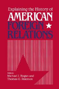 Explaining The History Of American Foreign Relations edito da Cambridge University Press