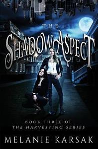 The Shadow Aspect: The Harvesting Series Book 2 di Melanie Karsak edito da Clockpunk Press