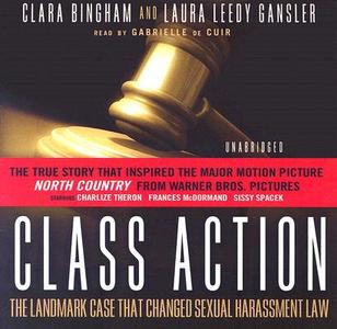 Class Action: The Landmark Case That Changed Sexual Harassment Law di Clara Bingham, Laura Leedy-Gansler edito da Blackstone Audiobooks