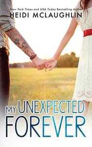 My Unexpected Forever di Heidi McLaughlin edito da Heidi McLaughlin