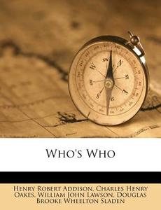 Who's Who di Henry Robert Addison edito da Nabu Press