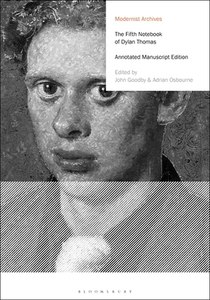 The Fifth Notebook of Dylan Thomas: Annotated Manuscript Edition di Dylan Thomas edito da BLOOMSBURY ACADEMIC