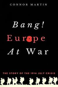 Bang! Europe At War. di Connor Martin edito da Blurb