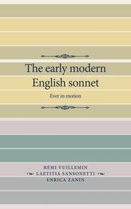 The Early Modern English Sonnet di Laetitia Sansonetti edito da Manchester University Press