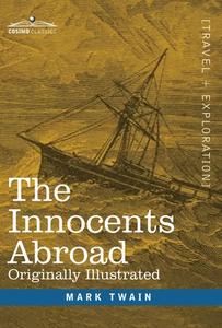 The Innocents Abroad di Mark Twain edito da Cosimo Classics