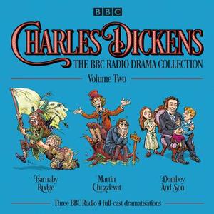 Charles Dickens: The Bbc Radio Drama Collection: Volume Two di Charles Dickens edito da Bbc Audio, A Division Of Random House