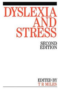 Dyslexia and Stress 2e di Miles edito da John Wiley & Sons