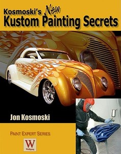 Kosmoski's New Kustom Painting Secrets di Jon Kosmoski edito da Wolfgang Publications