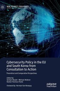 Cybersecurity Policy In The EU And South Korea From Consultation To Action edito da Springer International Publishing AG