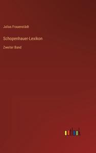 Schopenhauer-Lexikon di Julius Frauenstädt edito da Outlook Verlag