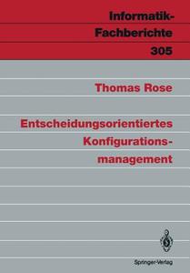Entscheidungsorientiertes Konfigurationsmanagement di Thomas Rose edito da Springer Berlin Heidelberg