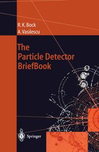 The Particle Detector BriefBook di Rudolf K. Bock, Angela Vasilescu edito da Springer Berlin Heidelberg