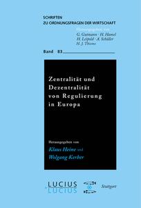 Zentralität und Dezentralität von Regulierung in Europa di Klaus Heine, Wolfgang Kerber edito da Lucius + Lucius