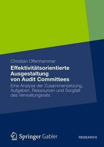 Effektivitätsorientierte Ausgestaltung von Audit Committees di Christian Offenhammer edito da Springer Fachmedien Wiesbaden