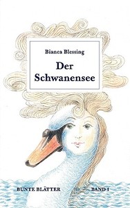 Der Schwanensee di Bianca Blessing edito da Books on Demand