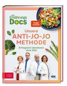Die Ernährungs-Docs - Unsere Anti-Jo-Jo-Methode di Matthias Riedl, Viola Andresen, Silja Schäfer, Jörn Klasen edito da ZS Verlag