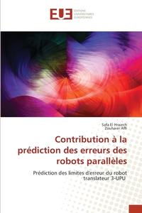 Contribution à la prédiction des erreurs des robots parallèles di Safa El Hraiech, Zouhaier Affi edito da Éditions universitaires européennes