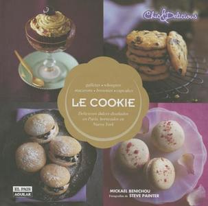 Le Cookie: Deliciosos Dulces di Michael Benichou edito da Aguilar
