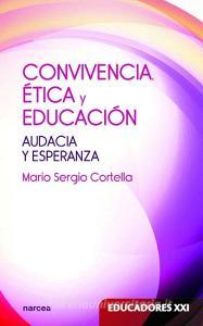 CONVIVENCIA, ETICA Y EDUCACION. AUDACIA Y ESPERANZA edito da Narcea, S.A. de Ediciones 