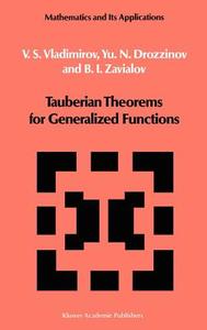 Tauberian Theorems for Generalized Functions di Yu. N. Drozzinov, V. S. Vladimirov, O. I. Zavialov edito da Springer Netherlands