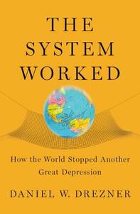The System Worked di Daniel W. Drezner edito da OUP USA