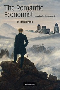 The Romantic Economist di Richard Bronk edito da Cambridge University Press