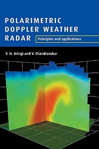 Polarimetric Doppler Weather Radar di V. N. Bringi, V. Chandrasekar edito da Cambridge University Press