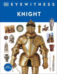 Eyewitness Knight di Dk edito da DK Publishing (Dorling Kindersley)