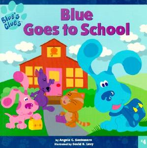 Blue Goes to School di Angela C. Santomero edito da Turtleback Books