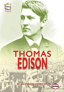 Thomas Edison di Shannon Zemlicka edito da Lerner Publishing Group