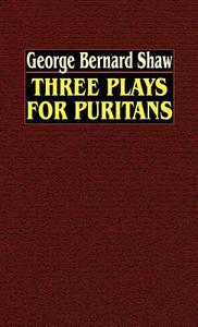Three Plays for Puritans di George Bernard Shaw edito da Wildside Press
