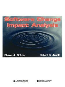 Software Change Impact Analysis di Arnold, Bohner edito da John Wiley & Sons