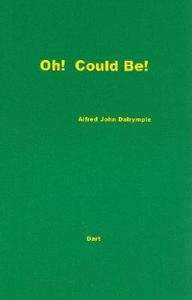 Oh! Could Be! di Alfred John Dalrymple edito da Dalrymple Books
