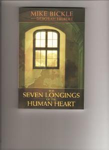 The Seven Longings of the Human Heart di Mike Bickle edito da FORERUNNER BOOKS