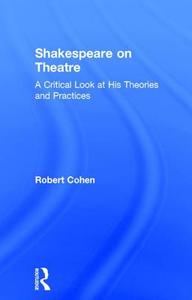 Shakespeare on Theatre di Robert Cohen edito da Taylor & Francis Ltd