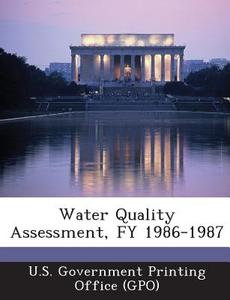 Water Quality Assessment, Fy 1986-1987 edito da Bibliogov