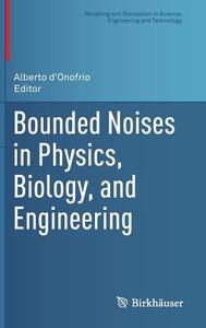 Bounded Noises in Physics, Biology, and Engineering edito da Springer New York