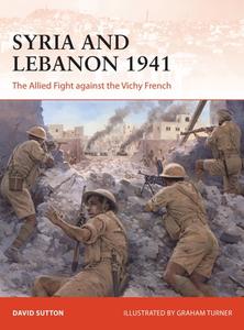 Syria and Lebanon 1941: The Allied Fight Against the Vichy French di David Sutton edito da OSPREY PUB INC