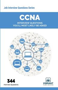 CCNA Interview Questions You'll Most Likely Be Asked di Vibrant Publishers edito da Vibrant Publishers