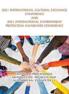 2021 International Cultural Exchange Conference and 2021 International Environment Protection Awareness Conference di Arianna Cao, Michelle Hua, Allen Bryan edito da GoldTouch Press, LLC
