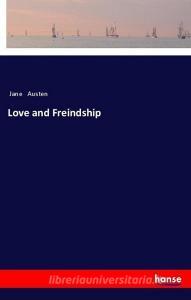Love and Freindship di Jane Austen edito da hansebooks