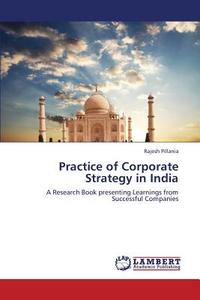 Practice of Corporate Strategy in India di Rajesh Pillania edito da LAP Lambert Academic Publishing