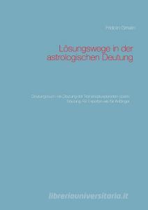 Lösungswege in der astrologischen Deutung di Fridolin Gmelin edito da Books on Demand