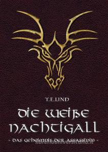 Die weiße Nachtigall di T. E. Lind edito da Books on Demand