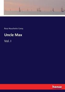 Uncle Max di Rosa Nouchette Carey edito da hansebooks