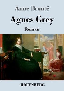 Agnes Grey di Anne Brontë edito da Hofenberg