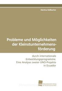 Probleme und Möglichkeiten der Kleinstunternehmensförderung di Martina Roßbacher edito da Südwestdeutscher Verlag für Hochschulschriften AG  Co. KG