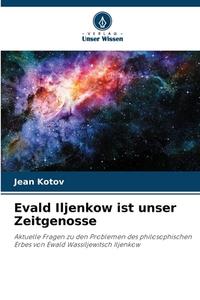 Evald Iljenkow ist unser Zeitgenosse di Jean Kotov edito da Verlag Unser Wissen