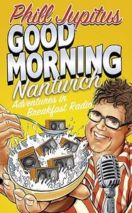 Adventures In Breakfast Radio di Phill Jupitus edito da Harpercollins Publishers